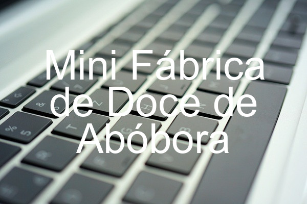 Mini Fábrica de Doce de Abóbora