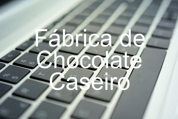 Fábrica de Chocolate Caseiro