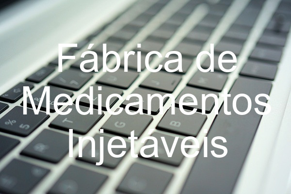 Fábrica de Medicamentos Injetáveis