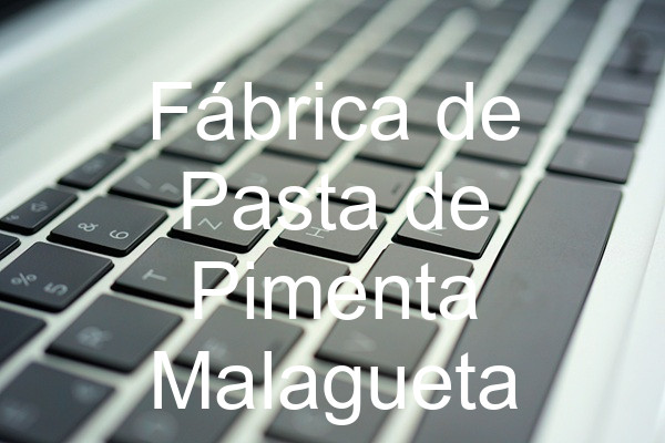 Fábrica de Pasta de Pimenta Malagueta