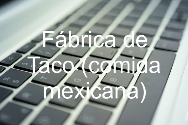 Fábrica de Taco (comida mexicana)