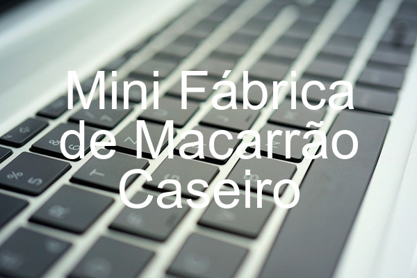 Mini Fábrica de Macarrão Caseiro
