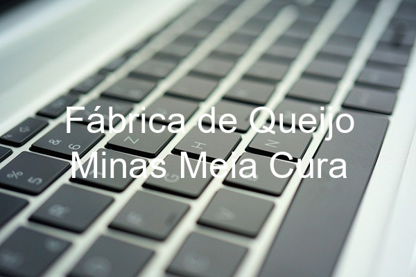 Fábrica de Queijo Minas Meia Cura