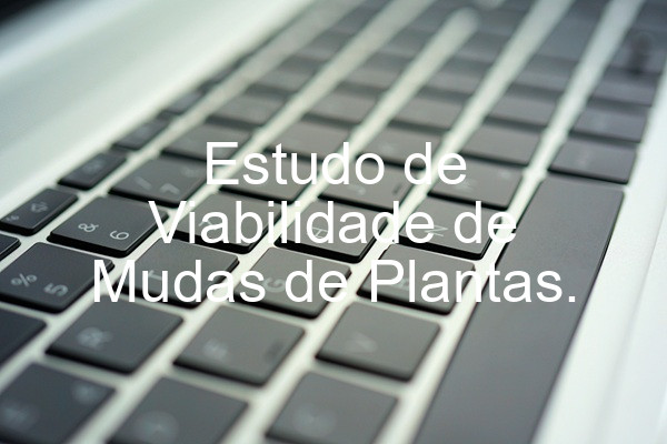 Estudo de Viabilidade de Mudas de Plantas.
