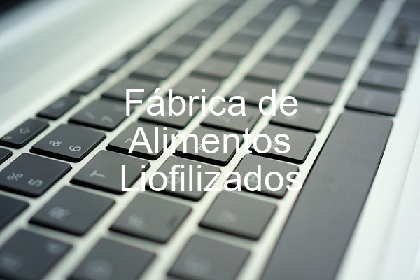 Fábrica de Alimentos Liofilizados