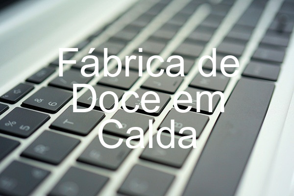 Fábrica de Doce em Calda