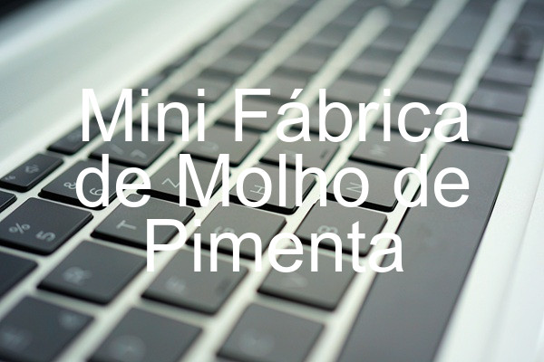 Mini Fábrica de Molho de Pimenta