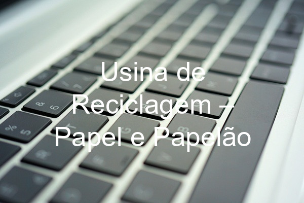 Usina de Reciclagem – Papel e Papelão