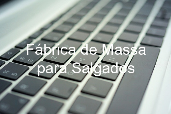 Fábrica de Massa para Salgados