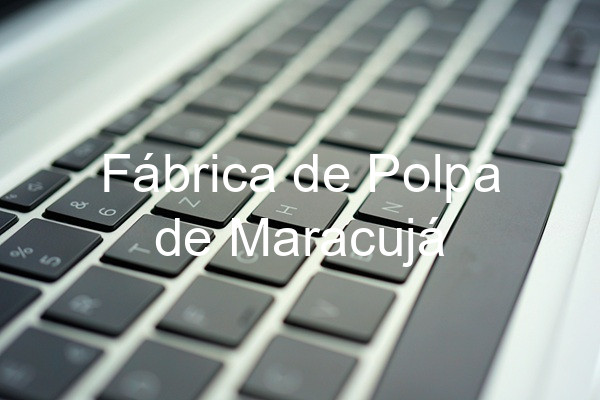 Fábrica de Polpa de Maracujá